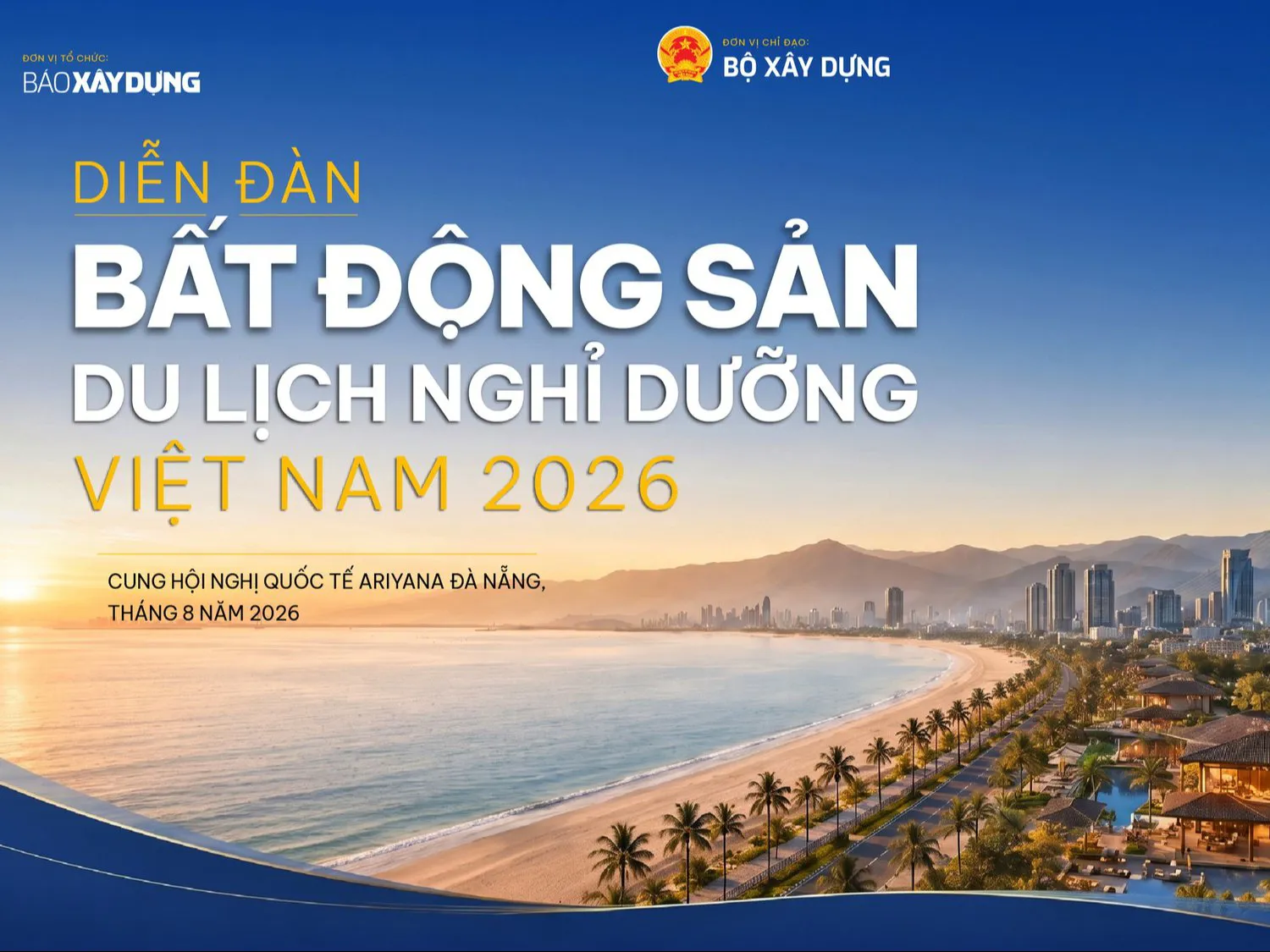 Báo Xây dựng tổ chức Diễn đàn “Bất động sản Du lịch nghỉ dưỡng Việt Nam 2026”