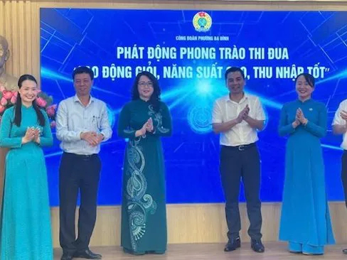 Công đoàn phường Ba Đình phát động “Lao động giỏi, năng suất cao, thu nhập tốt”