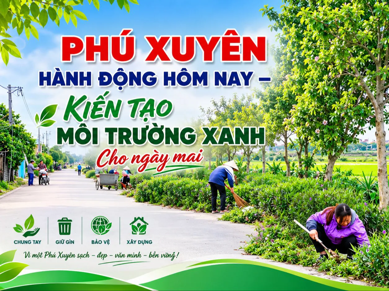 Phú Xuyên hành động hôm nay - Kiến tạo môi trường xanh