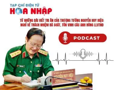 Podcast: Tri ân những anh hùng – Trách nhiệm với lịch sử