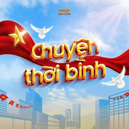 “Chuyện thời bình” – lần tìm ký ức để chạm vào giá trị của hòa bình